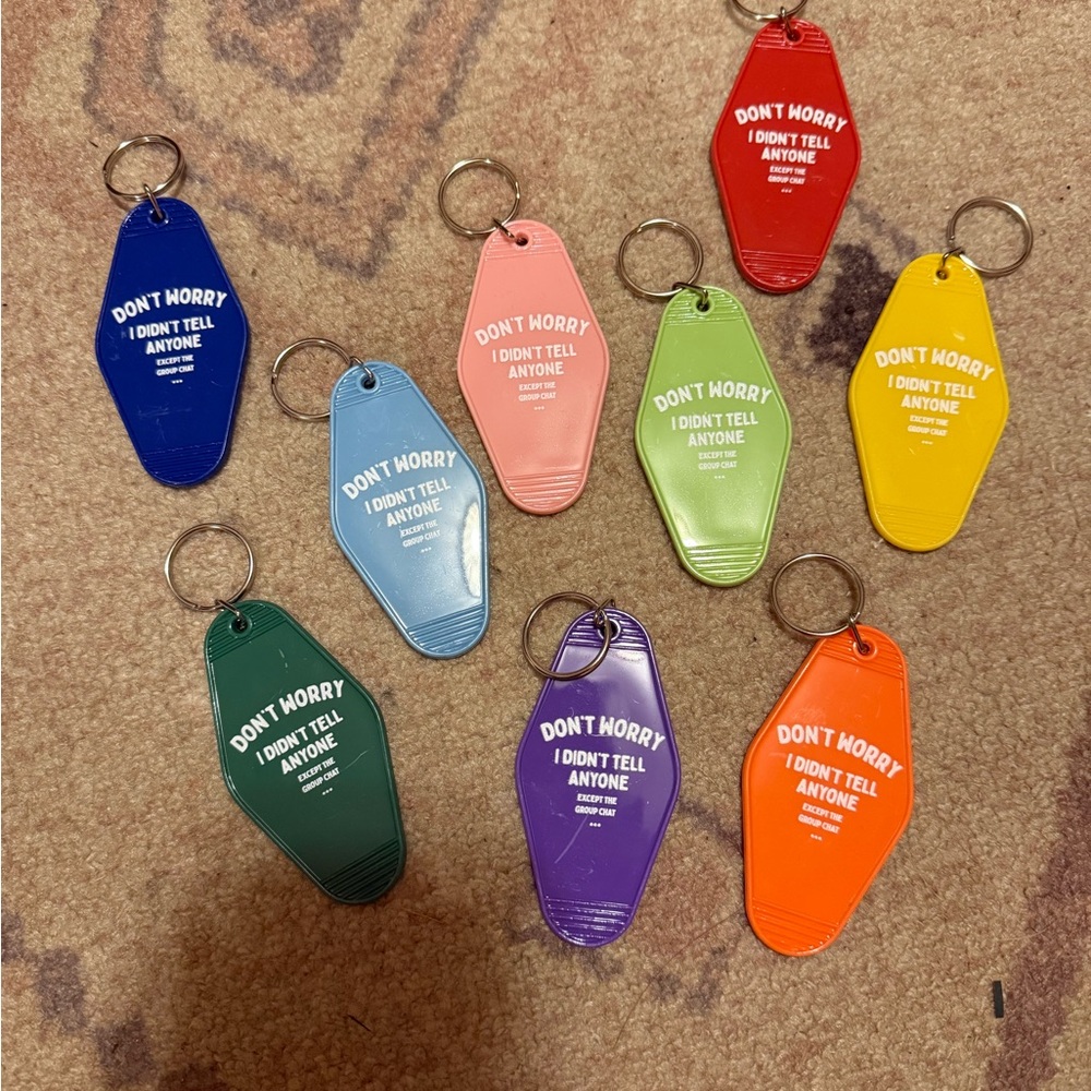 Vibrant Color Keychain “Don’t worry I didn’t tell anyone except the group chat”